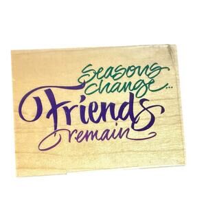 All Night Media Seasons Change Friends Remain 550H40 Rubber Stamp